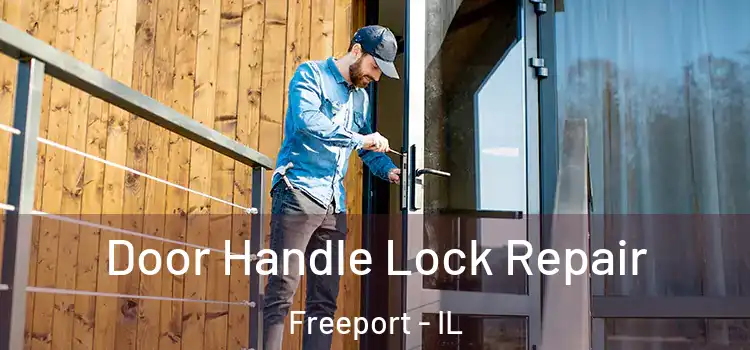 Door Handle Lock Repair Freeport - IL