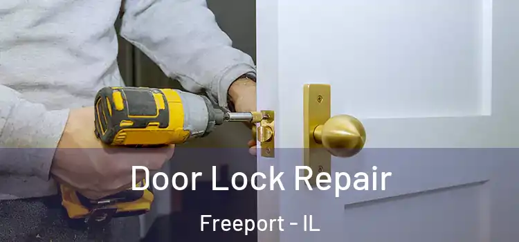 Door Lock Repair Freeport - IL