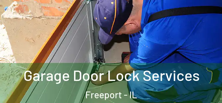 Garage Door Lock Services Freeport - IL