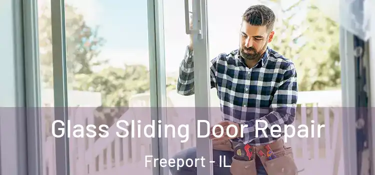 Glass Sliding Door Repair Freeport - IL