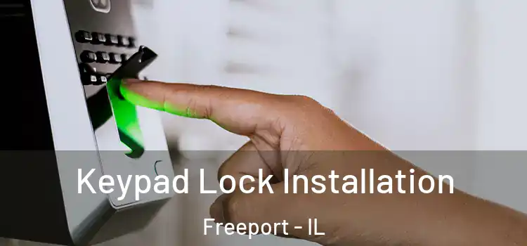 Keypad Lock Installation Freeport - IL