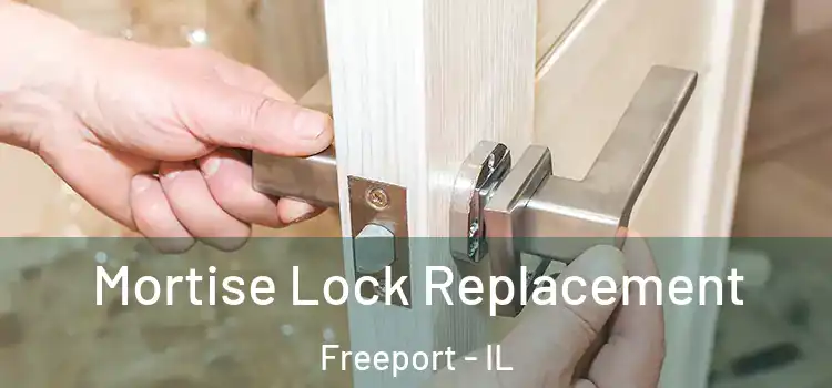 Mortise Lock Replacement Freeport - IL