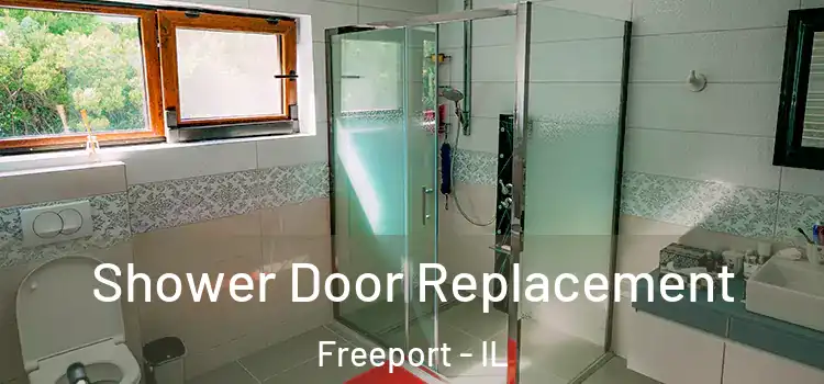 Shower Door Replacement Freeport - IL