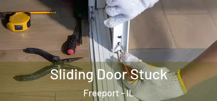 Sliding Door Stuck Freeport - IL